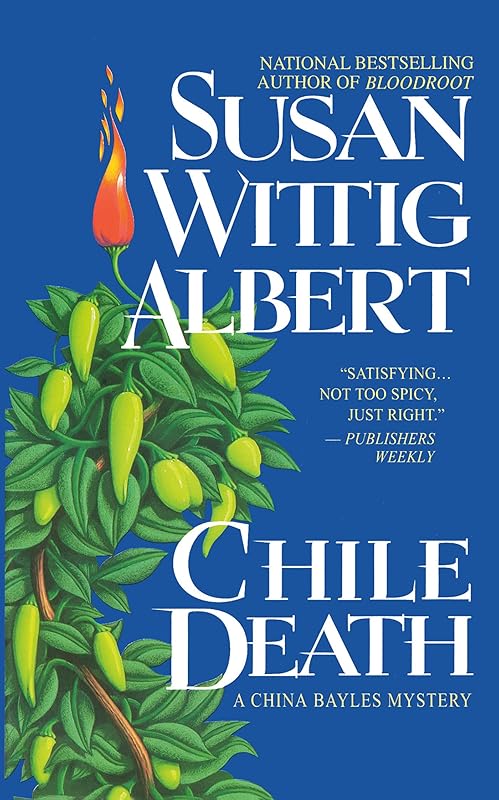 Chile Death (China Bayles Book 7) by Susan Wittig Albert