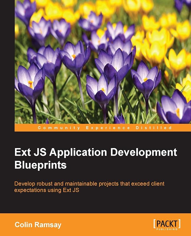 Ext JS Application Development Blueprints by Colin Ramsay