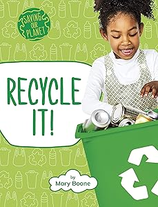 Recycle It! (Saving Our Planet)