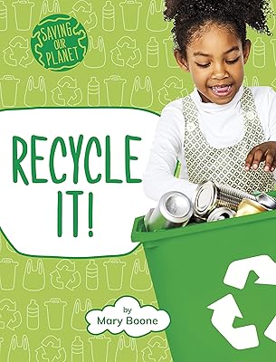 Recycle It! (Saving Our Planet)