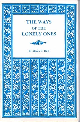The Ways of the Lonely Ones: A Collection of Mystical Allegories