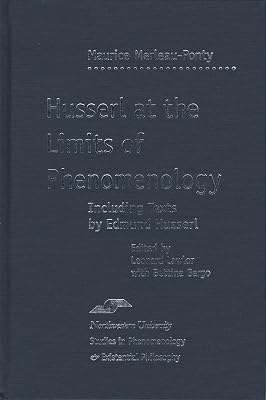 Husserl at the Limits of Phenomenology (Studies in Phenomenology and Existential Philosophy)