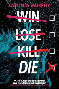 Win Lose Kill Die by Cynthia Murphy