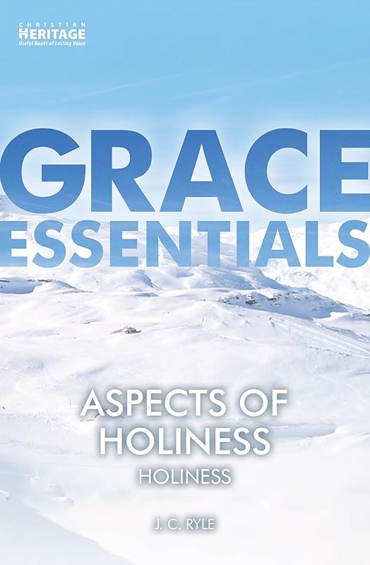 Aspects of Holiness: Holiness by J. C. Ryle