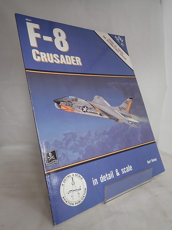 F-8 Crusader in Detail and Scale - D & S Vol. 31 by Bert Kinzey