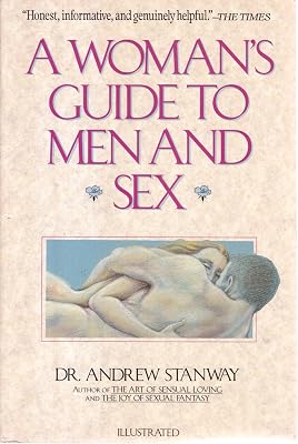 A Woman's Guide to Men and Sex: How to Understand a Man's Sexual and Emotional Needs