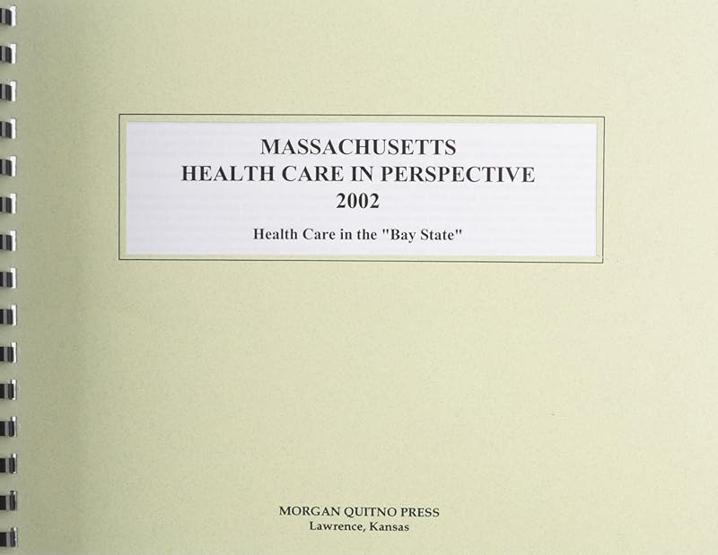 Massachusetts Health Care in Perspective 2002 by Kathleen O'Leary Morgan