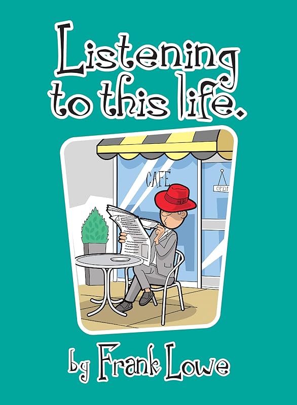 Listening to This life by Frank Lowe