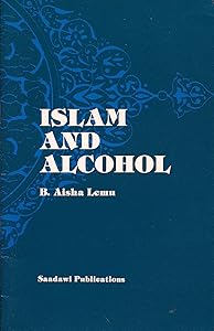 Islam and Alcohol by B. Aisha Lemu
