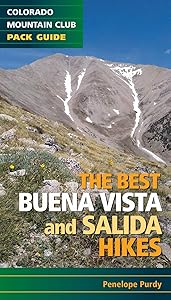 The Best Buena Vista and Salida Hikes (Colorado Mountain Club Pack Guide) by Penelope Purdy