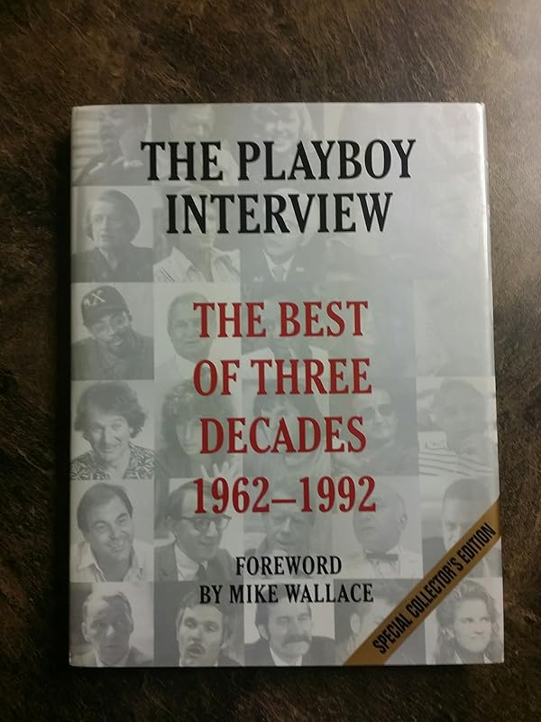 The Playboy Interview: The Best of 3 Decades 1962-1992 by Mike Wallace