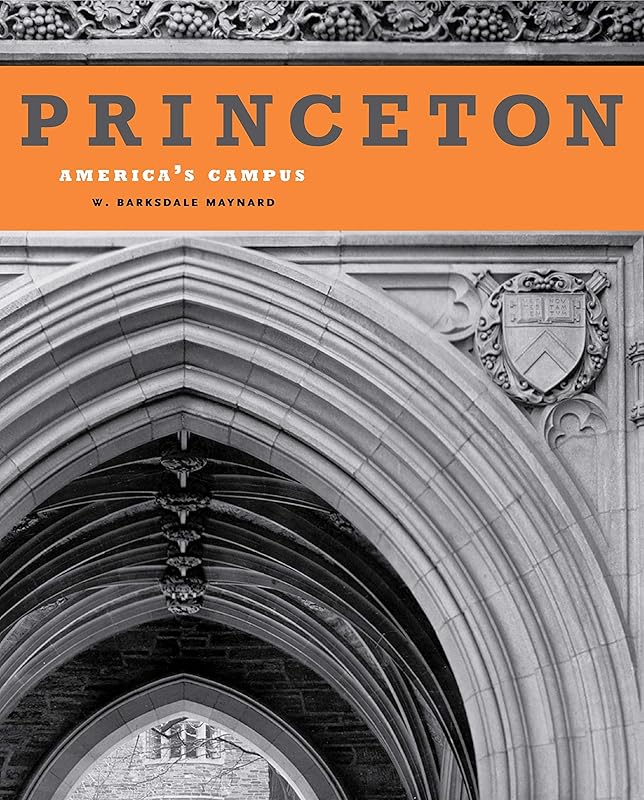 Princeton: America's Campus by W. Barksdale Maynard