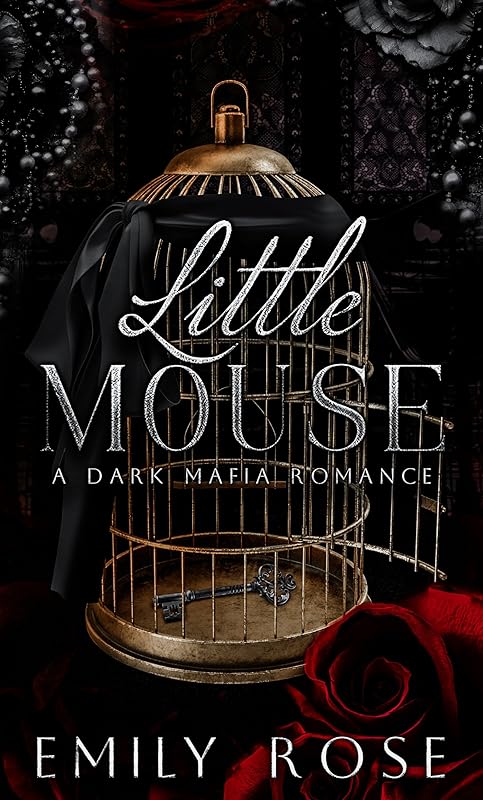 Little Mouse: Dark Mafia Romance (The Lost DeLuca Sisters Series Book 1) by Emily Rose