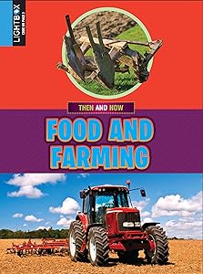 Food and Farming (Then and Now) by Bobbie Kalman