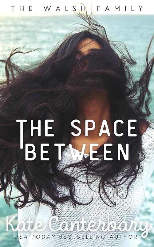 The Space Between (The Walsh Series Book 2) by Kate Canterbary