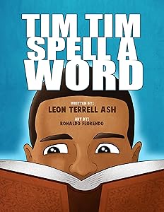 Tim Tim Spell A Word by Leon Terrell Ash