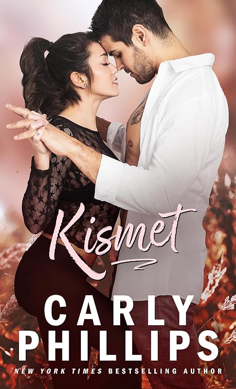 Kismet (The Serendipity Series Book 2) by Carly Phillips
