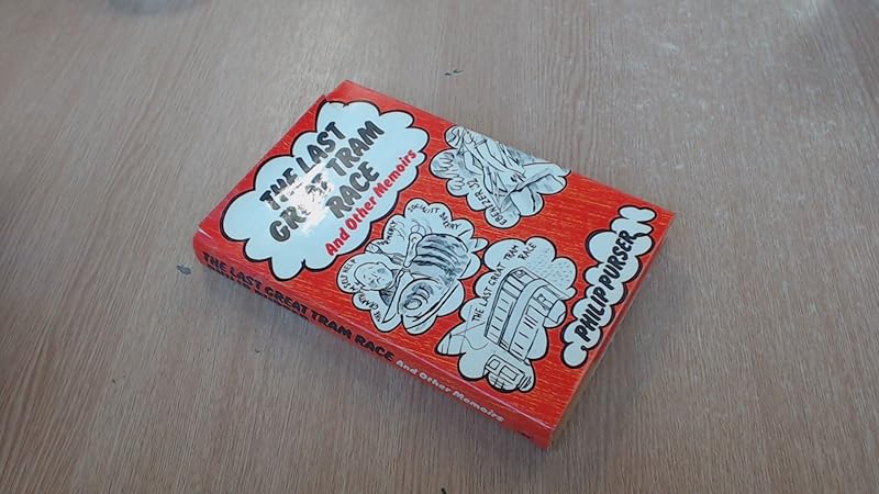 The last great tram race: And other memoirs by Philip Purser