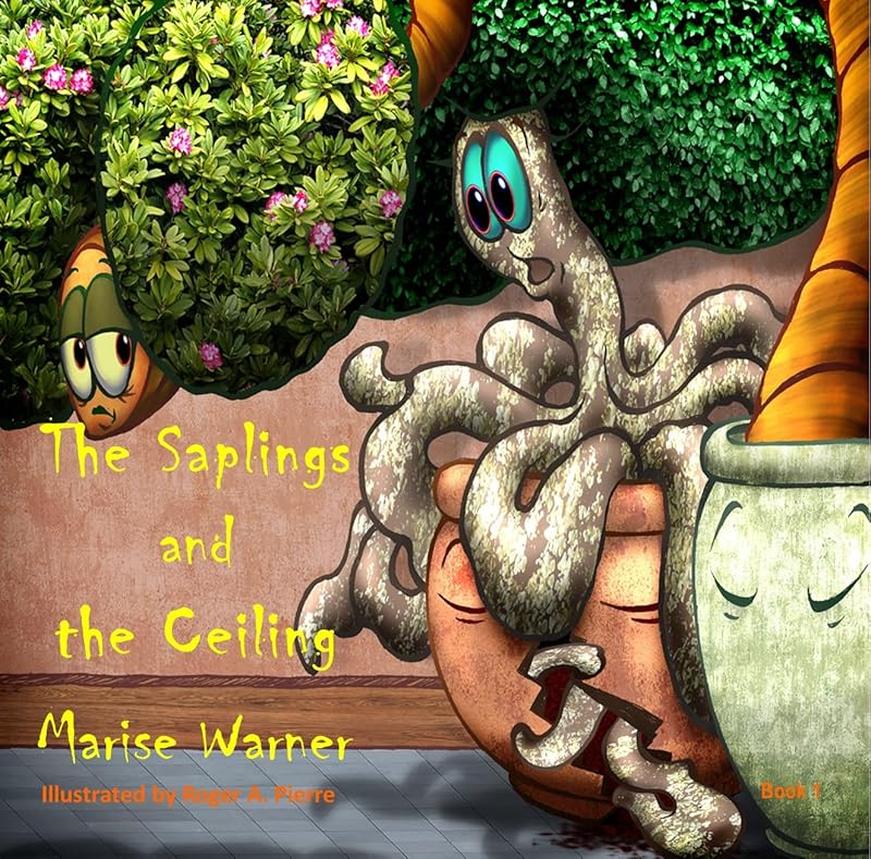 The Saplings and the Ceiling (The Sapling Siblings Book 1) by Marise Warner