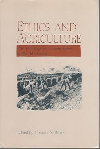 Ethics and Agriculture: An Anthology on Current Issues in World Context by Charles V. Blatz