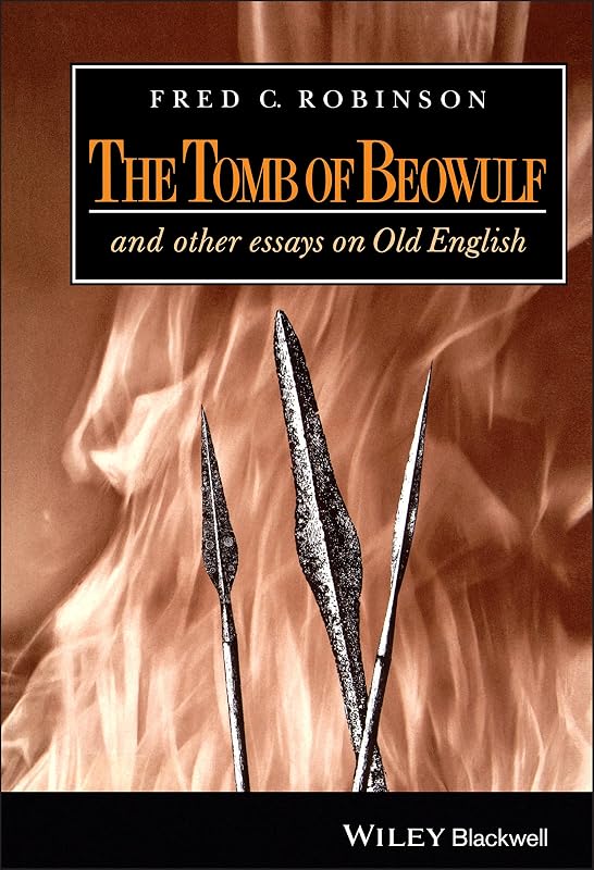 The Tomb of Beowulf: And Other Essays on Old English by Fred C. Robinson