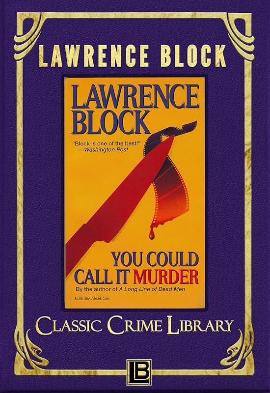 You Could Call It Murder (The Classic Crime Library Book 12) by Lawrence Block