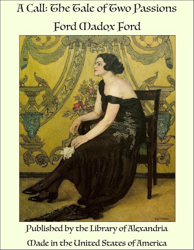 A Call: The Tale of Two Passions by Ford Madox Ford