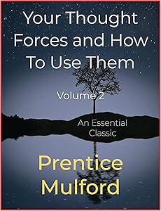 Your Thought Forces and How To Use Them: Volume 2