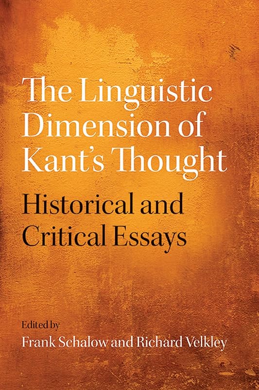 The Linguistic Dimension of Kant's Thought: Historical and Critical Essays by Frank Schalow