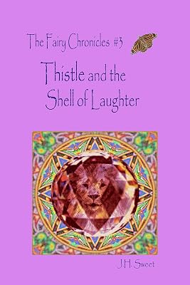 Thistle and the Shell of Laughter (The Fairy Chronicles #3) (Fairy Chronicles Series)
