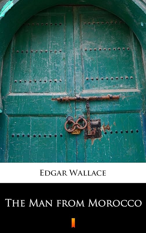 The Man from Morocco by Edgar Wallace