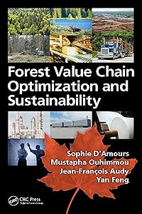 Forest Value Chain Optimization and Sustainability by Sophie D'Amours