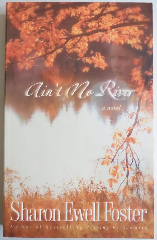 Ain't No River by Sharon Ewell Foster