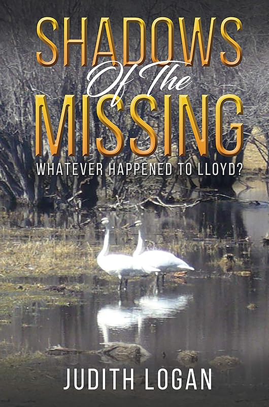 Shadows of the Missing: Whatever Happened To Lloyd? by Judith Logan