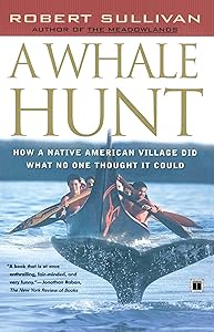 A Whale Hunt: How a Native-American Village Did What No One Thought It Could