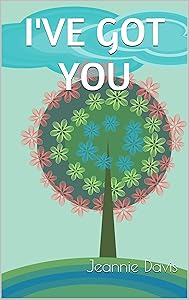I'VE GOT YOU by Jeannie Davis