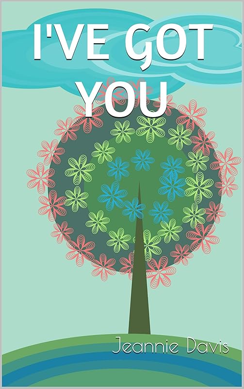 I'VE GOT YOU by Jeannie Davis
