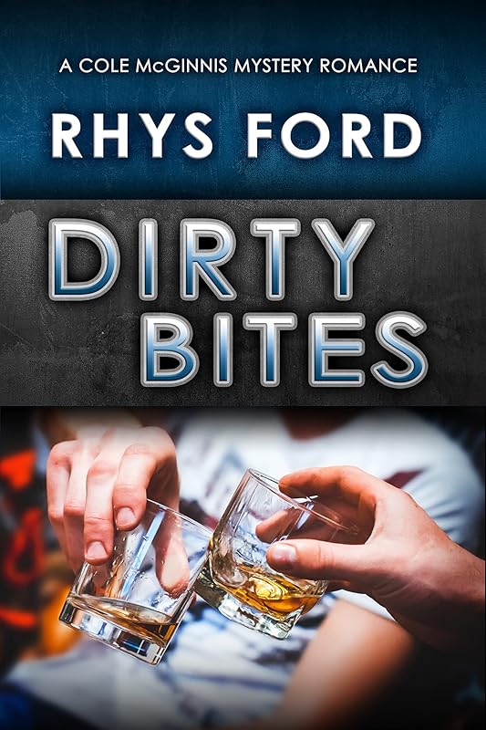 Dirty Bites (Cole McGinnis Mysteries) by Rhys Ford