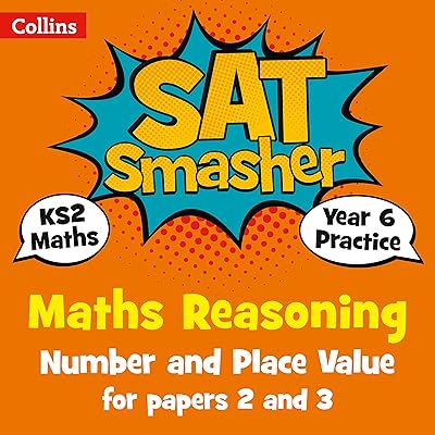 Collins KS2 SATs Smashers – Year 6 Maths Reasoning - Number and Place Value for Papers 2 and 3: 2018 tests