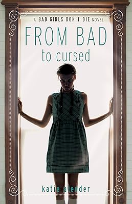 From Bad to Cursed (Bad Girls Don't Die series Book 2)