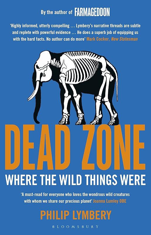 Dead Zone: Where the Wild Things Were by Philip Lymbery