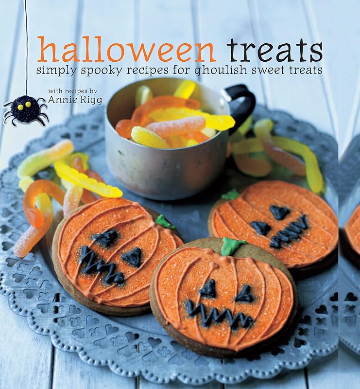 Halloween Treats: Simply spooky recipes for ghoulish sweet treats by Annie Rigg