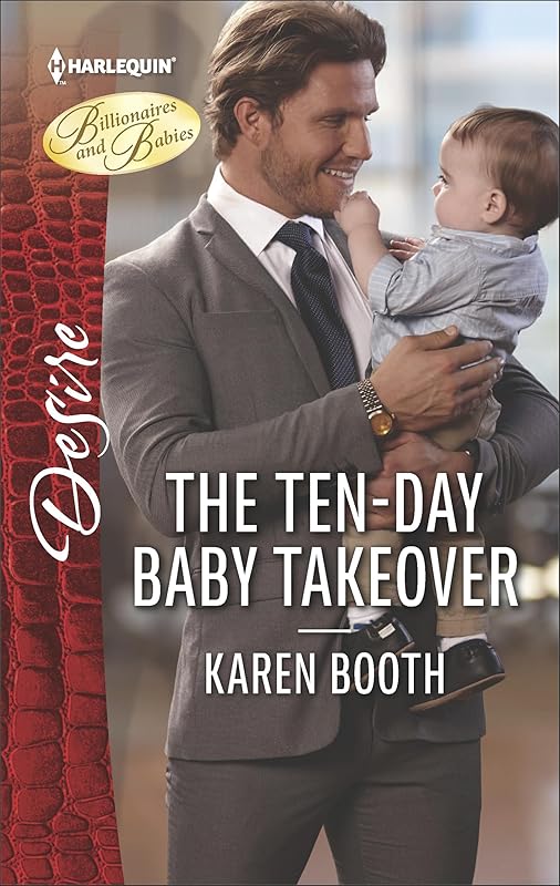 The Ten-Day Baby Takeover (Billionaires and Babies Book 2509) by Karen Booth