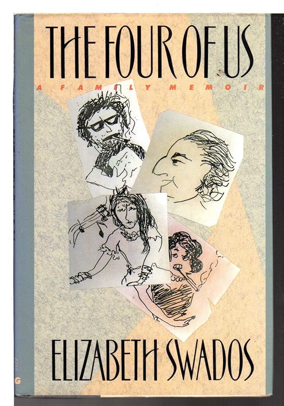 The Four of Us: The Story of a Family by Elizabeth Swados