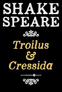 Troilus And Cressida: A Tragedy