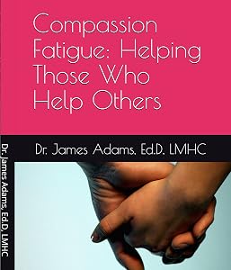 Compassion Fatigue: Helping Those Who Help Others (Knowledge is Power)