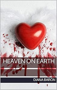 Heaven on Earth by Diana Baron