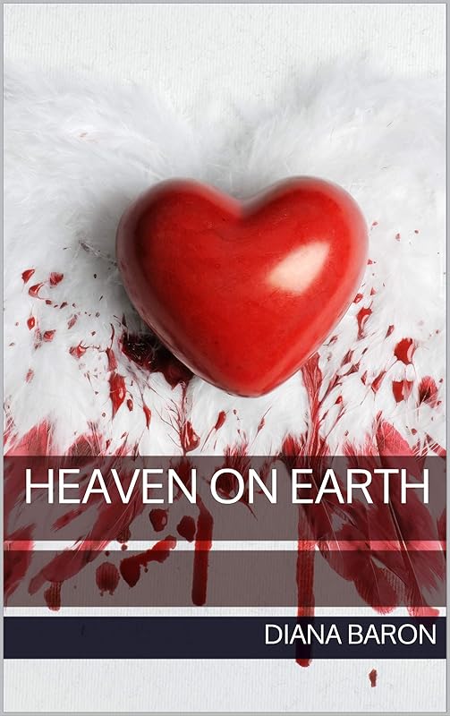 Heaven on Earth by Diana Baron