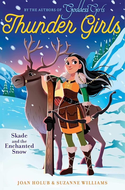 Skade and the Enchanted Snow (Thunder Girls Book 4) by Joan Holub