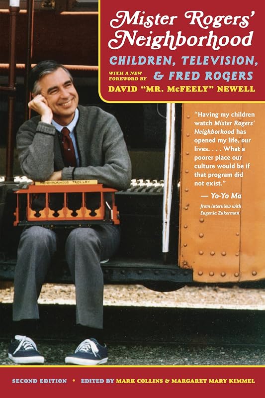 Mister Rogers' Neighborhood: Children, Television, and Fred Rogers by Mark Collins